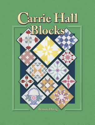 Carrie Hall Blocks: Over 800 Historical Patterns from the College of the Spencer Museum of Art, University of Kansas (Hardcover)