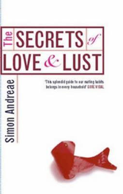 Science of Love and Lust : The Science and Psychology of Sex, Love and Marriage