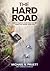 The Hard Road: What If Almost Dying Was The Very Thing That Saved Your Life?