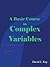 A Basic Course in Complex Variables