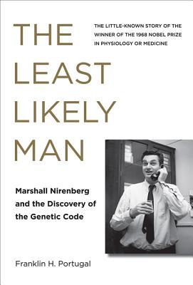 The Least Likely Man: Marshall Nirenberg and the Discovery of the Genetic Code