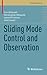 Sliding Mode Control and Observation by Yuri Shtessel