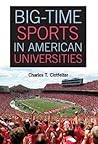 Big-Time Sports in American Universities