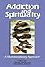 Addiction and Spirituality:...
