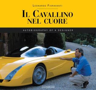 Il Cavallino Nel Cuore: Autobiography of A Designer (Leonardo Fioravanti)