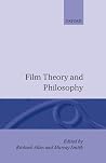 Film Theory and Philosophy Film Theory and Philosophy