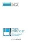 Making Moral Sense: Beyond Habermas and Gauthier (Cambridge Studies in Philosophy)
