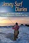 The Jersey Surf Diaries: A Ten-Year Logbook of Fishing Adventures, Catches, and Tips