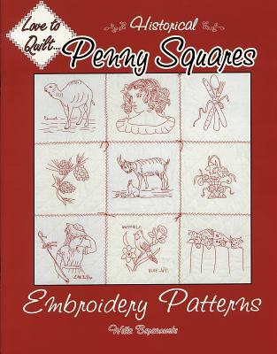 Historical Penny Squares: Embroidery Patterns (Love to Quilt Series)