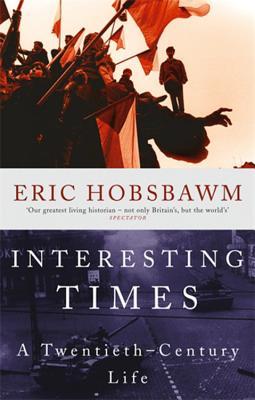 Interesting Times by Eric J. Hobsbawm