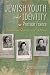 Jewish Youth and Identity in Postwar France: Rebuilding Family and Nation (The Modern Jewish Experience)