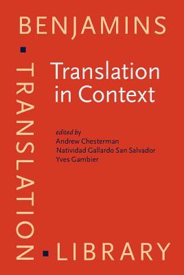 Translation in Context: Selected papers from the EST Congress, Granada 1998 (Benjamins Translation Library)