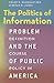 The Politics of Information: Problem Definition and the Course of Public Policy in America
