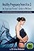 Healthy Pregnancy from A to Z: An Expectant Parent's Guide to Wellness: Month by month well-being secrets for you, your partner and the baby