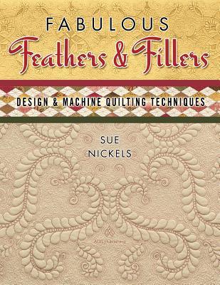 Fabulous Feathers Fillers: Design & Machine Quilting Techniques (Paperback)
