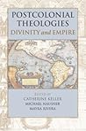 Postcolonial Theologies: Divinity and Empire Postcolonial Theologies: Divinity and Empire