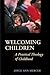Welcoming Children: A Practical Theology of Childhood
