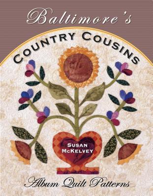Baltimore's Country Cousins: Album Quilt Patterns