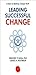 Leading Successful Change: 8 Keys to Making Change Work
