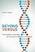 Beyond Versus: The Struggle to Understand the Interaction of Nature and Nurture (Life and Mind: Philosophical Issues in Biology and Psychology)