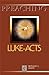Preaching Luke-Acts (Preaching Classic Texts)