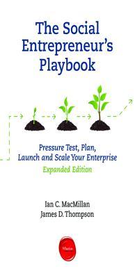 The Social Entrepreneur's Playbook, Expanded Edition: Pressure Test, Plan, Launch and Scale Your Social Enterprise (Kindle Edition)