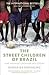The Street Children of Brazil