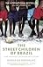 The Street Children of Brazil