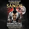 The Immortal Who Loved Me by Lynsay Sands The Immortal Who Loved Me by Lynsay Sands