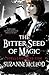 The Bitter Seed of Magic (S...