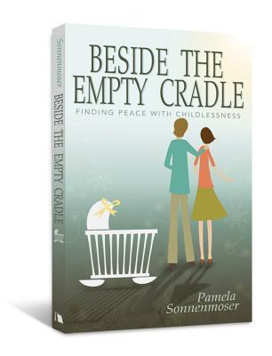 Beside the Empty Cradle: Finding Peace with Childlessness