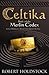 Celtika by Robert Holdstock Celtika by Robert Holdstock