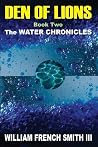 Den of Lions: Book Two, the Water Chronicles Den of Lions: Book Two, the Water Chronicles