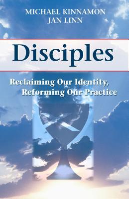 Disciples: Reclaiming Our Identity, Reforming Our Practice (Paperback)