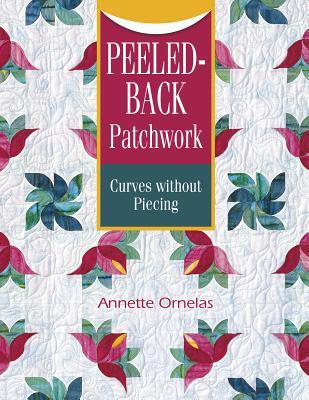 Peeled-back Patchwork Curves Without Piecing (Paperback)