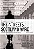From The Streets To Scotland Yard
