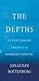 The Depths: The Evolutionar...