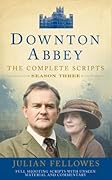 Downton Abbey: The Complete Scripts, Season Three