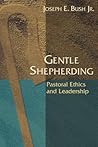 Gentle Shepherding: Pastoral Ethics and Leadership