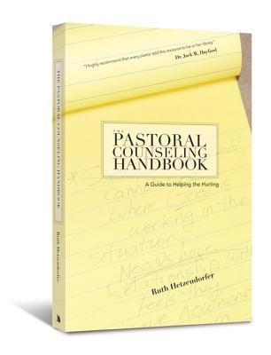 The Pastoral Counseling Handbook: A Guide to Helping the Hurting (Paperback)