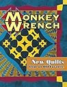 Monkey Wrench New Quilts from an Old Favorite