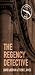 The Regency Detective: A Jack Swann Mystery