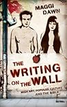 The Writing on the Wall: High Art, Popular Culture and the Bible The Writing on the Wall: High Art, Popular Culture and the Bible