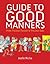 Guide to Good Manners: From Precious Parents to Precious Kids