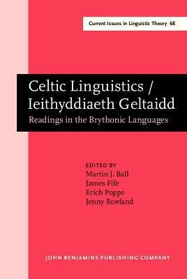 Celtic Linguistics / Ieithyddiaeth Geltaidd (Current Issues in Linguistic Theory)