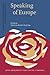 Speaking of Europe (Discourse Approaches to Politics, Society and Culture)