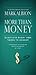 More Than Money: Questions Every MBA Needs to Answer: Redefining Risk and Reward for a Life of Purpose