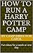 How To Run a Harry Potter Camp: Fun ideas for a week or one day