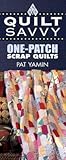 Quilt Savvy: One-Patch Scrap Quilts