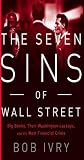 The Seven Sins of Wall Street: Big Banks, their Washington Lackeys, and the Next Financial Crisis